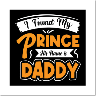 I found my prince his name is daddy Posters and Art